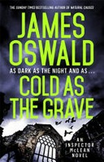 Cold as the grave / James Oswald.