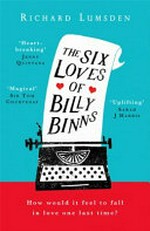The six loves of Billy Binns / Richard Lumsden.