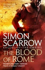 The blood of Rome / Simon Scarrow.