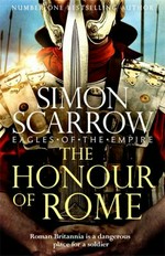 The honour of Rome / Simon Scarrow.
