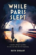 While Paris slept / Ruth Druart.