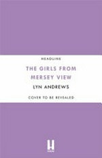The girls from Mersey View / Lyn Andrews.