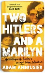 Two Hitlers and a Marilyn / Adam Andrusier.