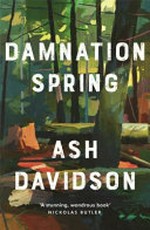 Damnation spring / Ash Davidson.