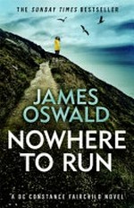 Nowhere to run / James Oswald.