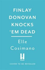Finlay Donavan knocks 'em dead / Elle Cosimano.