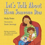 Let's talk about when someone dies / Molly Potter ; illustrated by Sarah Jennings.
