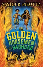 The golden horsemen of Baghdad / Saviour Pirotta.