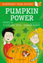 Pumpkin power / Patricia Cleveland-Peck ; illustrated by Hannah Marks.