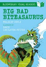 Big bad biteasaurus / Malachy Doyle ; illustrated by David Creighton-Pester.