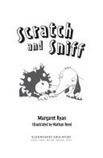 Scratch and Sniff / Margaret Ryan ; illustrated by Nathan Reed.