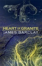 Heart of granite / James Barclay.