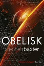 Obelisk / Stephen Baxter.