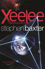 Xeelee : vengeance / Stephen Baxter.