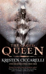The caged queen / Kristen Ciccarelli.