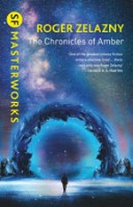 The chronicles of Amber / Roger Zelazny ; [introduction by Roz Kaveney].