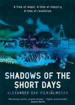 Shadows of the short days / Alexander Dan Vilhjálmsson.
