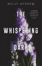 The whispering dark / Kelly Andrew.
