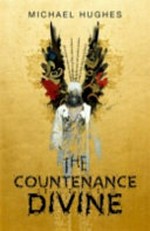 The countenance divine / Michael Hughes.