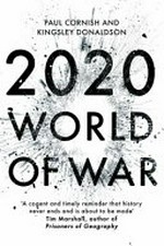 2020 : world of war / Paul Cornish and Kingsley Donaldson.