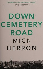 Down Cemetery Road / Mick Herron.