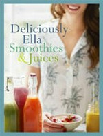 Deliciously Ella. Smoothies & juices.