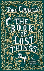 The book of lost things / John Connolly ; [illustrations by Anne M. Anderson].