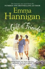 The gift of friends / Emma Hannigan.