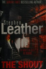 The shout / Stephen Leather.
