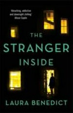 The stranger inside / Laura Benedict.