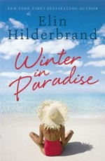 Winter in paradise : a novel / Elin Hilderbrand.