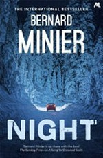 Night / Bernard Minier ; translated by Alison Anderson.