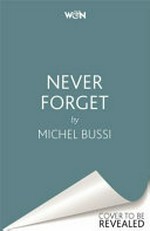 Never forget / Michel Bussi ; translated from the French by Shaun Whiteside.