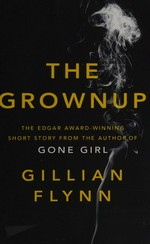 The Grownup / Gillian Flynn.