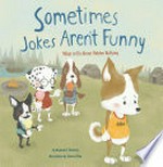 Sometimes jokes aren't funny : what to do about hidden bullying / by Amanda F. Doering ; pictures by Simone Shin.
