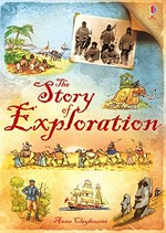 The story of exploration / Anna Claybourne ; illustrated by Ian McNee ; designed by Steve Wood ; edited by Jane Chisholm ; consultant: Felipe Fernandez-Armesto.