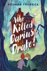 Who killed Darius Drake? / Rodman Philbrick.