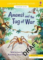 Spider's tug of war / retold by Laura Cowan ; illustrated by Simone Fumagalli ; English language consultant: Peter Viney.
