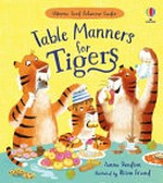 Table manners for tigers / Zanna Davidson ; illustrated by Alison Friend.