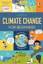 Climate crisis for beginners / written by Andy Prentice and Eddie Reynolds ; illustrated by El Primo Ramón ; climate crisis experts: Dr Steve Smith and Dr Ajay Gambhir.