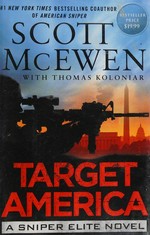 Target America : a Sniper Elite novel / Scott McEwen with Thomas Koloniar.