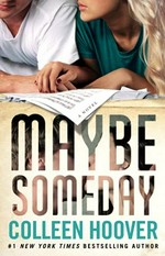 Maybe someday : a novel / Colleen Hoover.