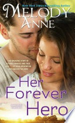 Her forever hero / Melody Anne.