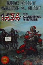 1636 : the Cardinal virtues / Eric Flint, Walter H. Hunt.