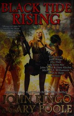 Black tide rising / edited by John Ringo & Gary Poole.
