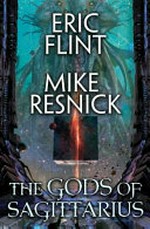 The Gods of Sagittarius / Eric Flint ; Mike Resnick.