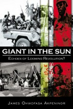Giant in the sun : echoes of a looming revolution? / James Ohwofasa Akpeninor.
