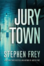 Jury town / Stephen Frey.