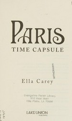 Paris time capsule / Ella Carey.