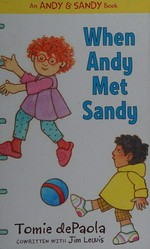 When Andy met Sandy / Tomie dePaola ; cowritten with Jim Lewis.